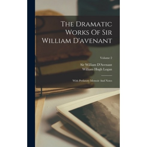 (영문도서) The Dramatic Works Of Sir William D''avenant: With Prefatory Memoir And Notes; Volume 2 Hardcover, Legare Street Press, English, 9781017241419