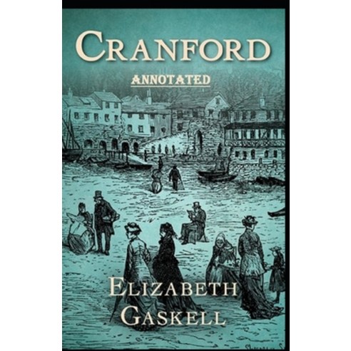 cranford Annotated Paperback, Independently Published, English, 9798705616077