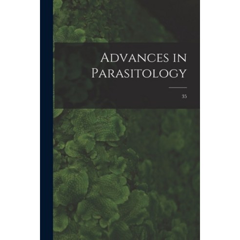 (영문도서) Advances in Parasitology; 35 Paperback, Hassell Street Press, English, 9781014828729