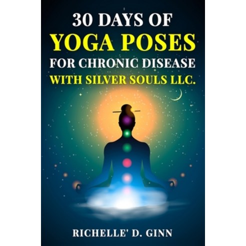 (영문도서) 30 Days of Yoga for your Chronic Disease: with Silver Souls LLC. Paperback, Independently Published, English, 9798373167116
