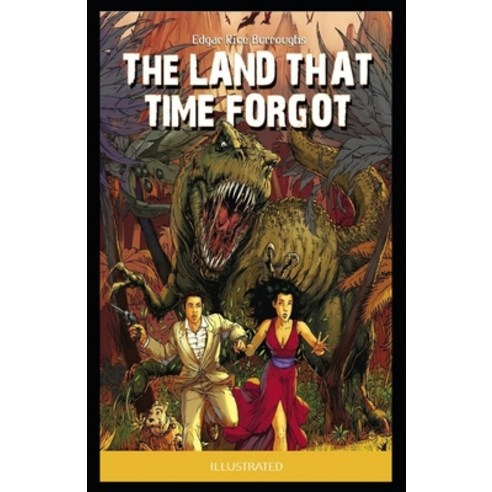 The Land That Time Forgot Illustrated Paperback, Independently Published