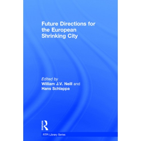 (영문도서) Future Directions for the European Shrinking City Hardcover, Routledge, English, 9781138814691