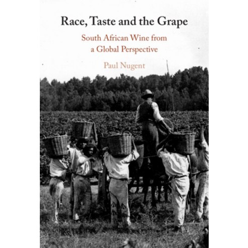 (영문도서) Race Taste and the Grape: South African Wine from a Global Perspective Hardcover, Cambridge University Press, English, 9781009184267