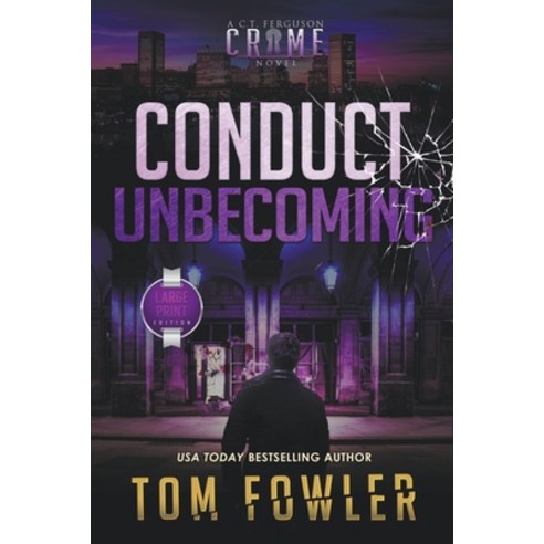 (영문도서) Conduct Unbecoming: A C.T. Ferguson Crime Novel Paperback, Widening Gyre Media, English, 9781953603630