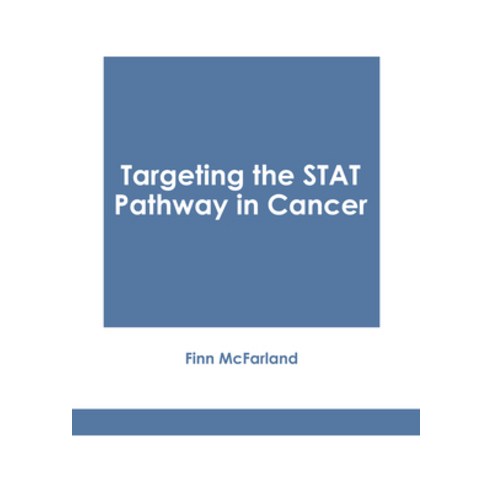(영문도서) Targeting the Stat Pathway in Cancer Hardcover, Hayle Medical, English, 9781646475230
