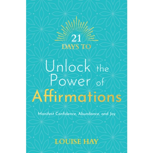 (영문도서) 21 Days to Unlock the Power of Affirmations: Manifest Confidence Abundance and Joy Paperback, Hay House UK Ltd, English, 9781401971212