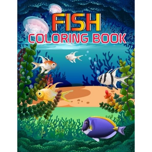 Fish Coloring Book: Over 50 Coloring Designs for Adults. Paperback, Independently Published