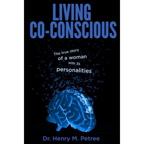 Living C0-Conscious: A true story about a girl that has 35 personality alters due to occult rituals... Paperback, Independently Published, English, 9798685377951