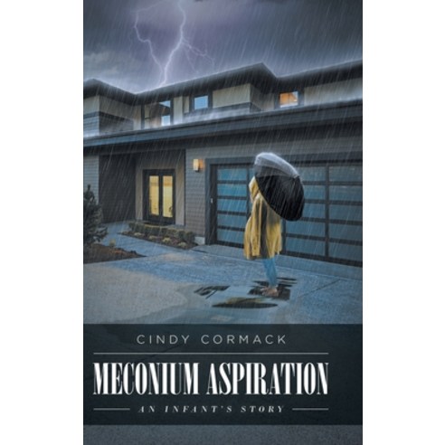 (영문도서) Meconium Aspiration: An Infant''s Story Hardcover, Covenant Books, English, 9781644713143