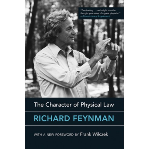 The Character of Physical Law with New Foreword Paperback, MIT Press