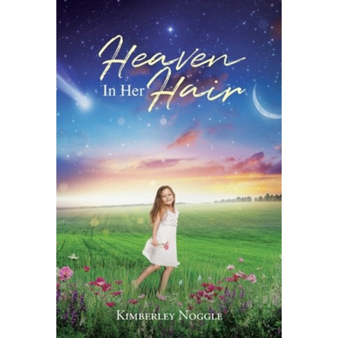 Heaven in Her Hair Paperback, Christian Faith Publishing,..., English, 9781098080952