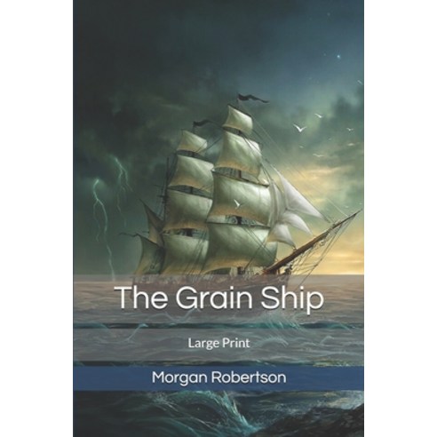 The Grain Ship: Large Print Paperback, Independently Published, English, 9781656064264