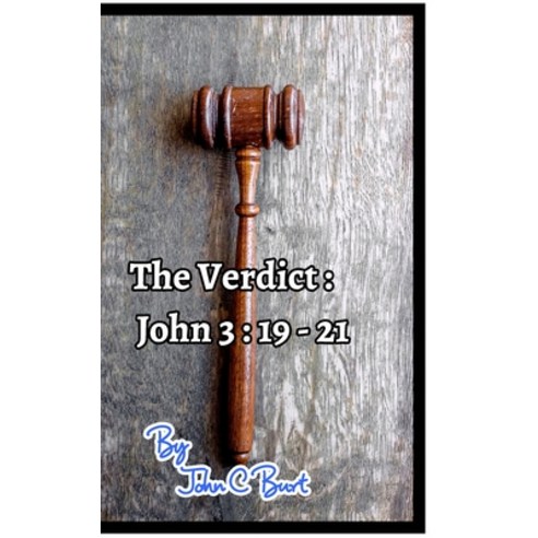 The Verdict: John 3: 19 - 21. Hardcover, Blurb