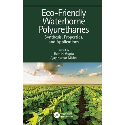 (영문도서) Eco-Friendly Waterborne Polyurethanes: Synthesis Properties and Applications Hardcover, CRC Press, English, 9781032002866
