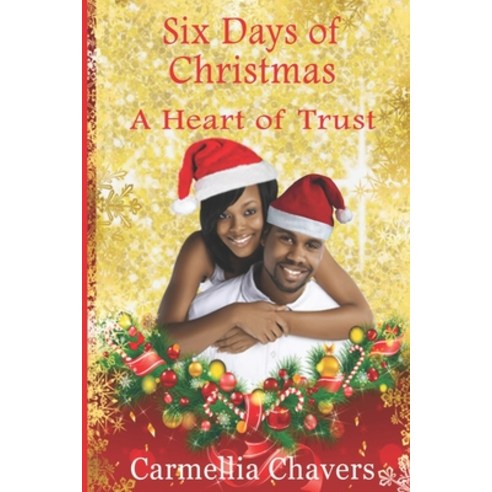 6 Days of Christmas: A Heart of Trust Paperback, Extravagant Promises Press, English, 9781733120425