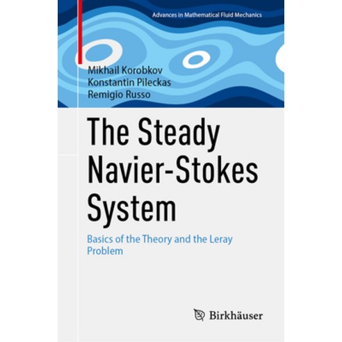 (영문도서) The Steady Navier-Stokes System: Basics of the Theory and the Leray Problem Hardcover, Birkhauser, English, 9783031508974