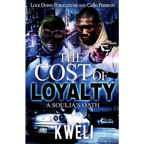 The Cost of Loyalty: A Soulja''s Oath Paperback, Lock Down Publications