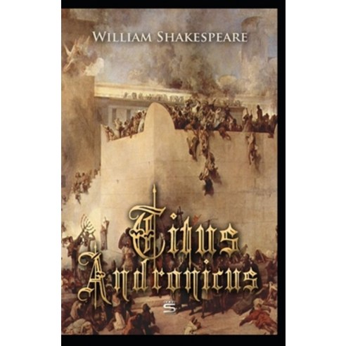 (영문도서) Titus Andronicus: A shakespeare''s: Illustrated Edition Paperback, Independently Published, English, 9798531430892