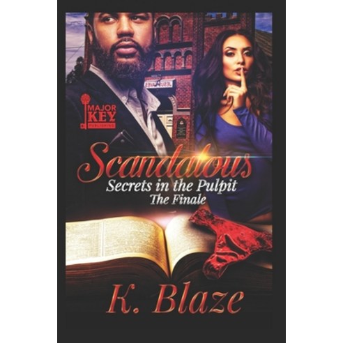 Scandalous - The Finale: Secrets in the Pulpit Paperback, Independently Published