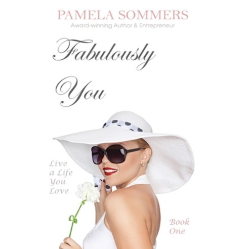 Fabulously You: Live a Life You Love Hardcover, Pamela Sommers, English, 9781999739195