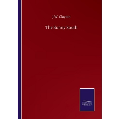 The Sunny South Paperback, Salzwasser-Verlag Gmbh