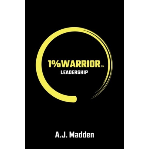 1% Warrior Leadership Paperback, Independently Published, English, 9798696894386