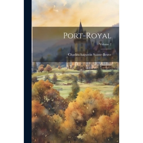 (영문도서) Port-Royal; Volume 2 Paperback, Legare Street Press, English, 9781022186255