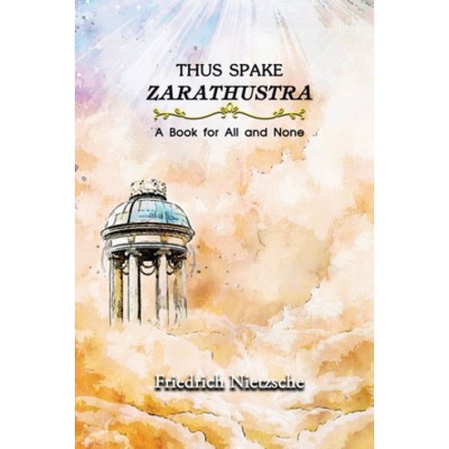 Thus Spake Zarathustra: A Book For All And None: Annotated Paperback ...