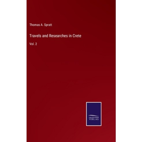 (영문도서) Travels and Researches in Crete: Vol. 2 Hardcover, Salzwasser-Verlag, English, 9783752590814