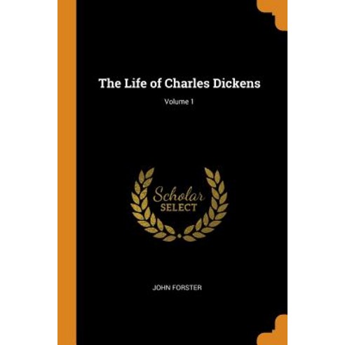 (영문도서) The Life of Charles Dickens; Volume 1 Paperback, Franklin Classics, English, 9780342200504