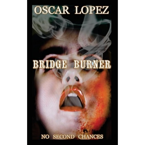 Bridge Burner Paperback, Independently Published