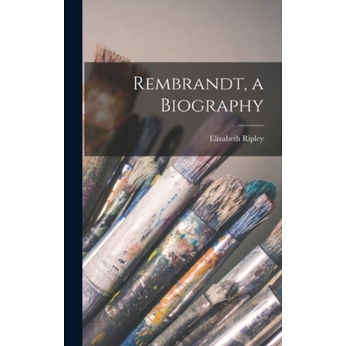 (영문도서) Rembrandt a Biography Hardcover, Hassell Street Press, English, 9781014389701
