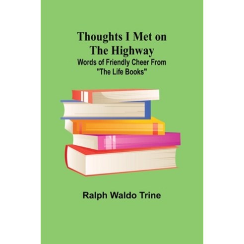 (영문도서) Thoughts I Met on the Highway: Words of Friendly Cheer From "The Life Books" Paperback, Alpha Edition, English, 9789357949255