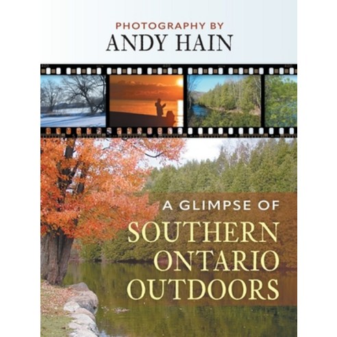 (영문도서) A Glimpse of Southern Ontario Outdoors Hardcover, FriesenPress, English, 9781039143814