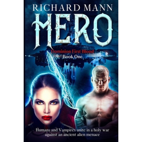 (영문도서) HERO - Humans and Vampires unite against an Alien invasion: Independence Day meets Underworld Paperback, Best Sci-Fi Books, English, 9781739983635