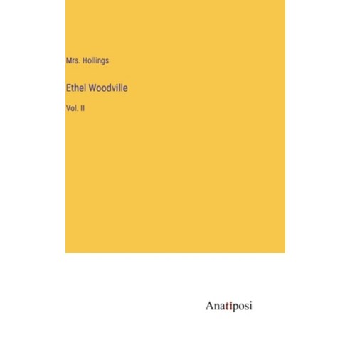 (영문도서) Ethel Woodville: Vol. II Hardcover, Anatiposi Verlag, English, 9783382322854