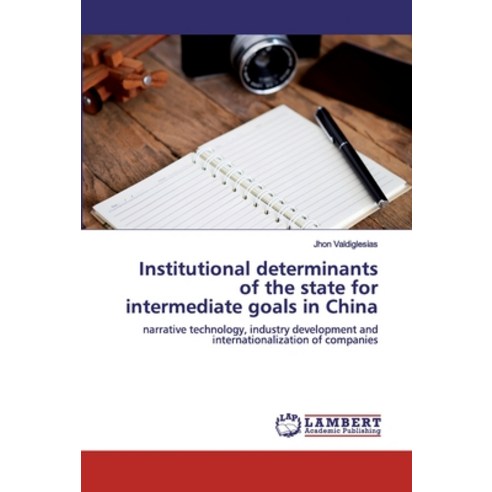 State Institutional determinants for China''s intermediate goals Paperback, LAP Lambert Academic Publishing