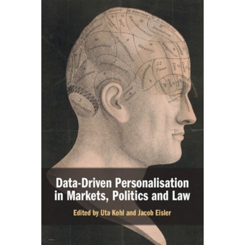 (영문도서) Data-Driven Personalisation in Markets Politics and Law Paperback, Cambridge University Press, English, 9781108813082