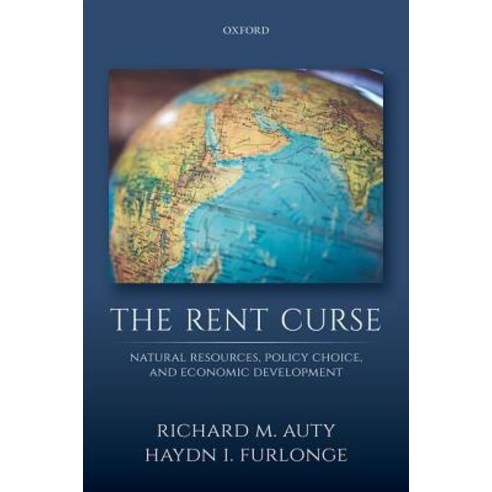 (영문도서) The Rent Curse: Natural Resources Policy Choice and Economic Development Hardcover, Oxford University Press, USA, English, 9780198828860