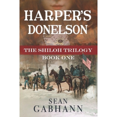Harper''s Donelson: A Novel of Grant''s First Campaign Paperback, Harpers War Stories, English, 9781734397406