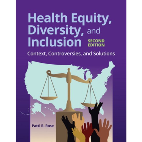 Health Equity Diversity and Inclusion: Context Controversies and Solutions: Context Controversi... Paperback, Jones & Bartlett Publishers, English, 9781284197792