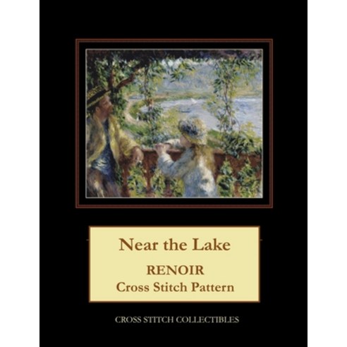 (영문도서) Near the Lake: Renoir Cross Stitch Pattern Paperback, Createspace Independent Pub..., English, 9781722441982