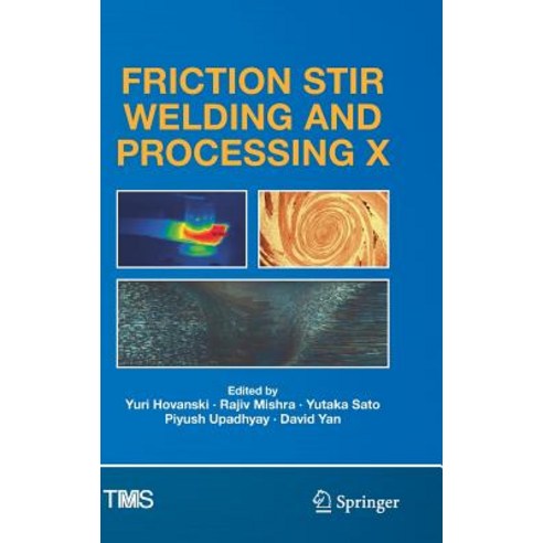 (영문도서) Friction Stir Welding and Processing X Hardcover, Springer, English, 9783030057510