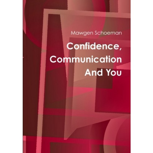 (영문도서) Confidence Communication And You Paperback, Lulu Press, English, 9781447779735