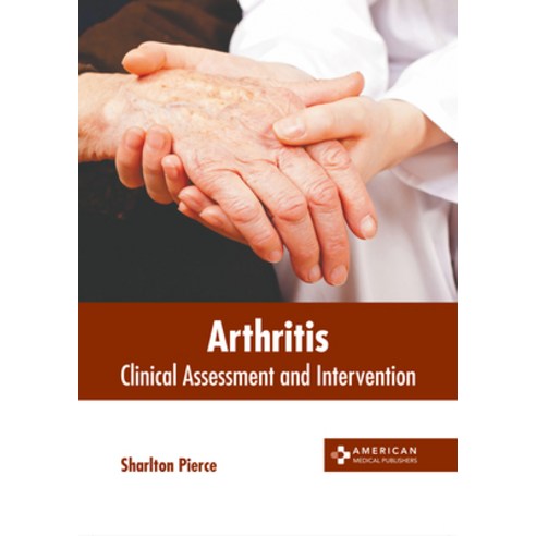 (영문도서) Arthritis: Clinical Assessment and Intervention Hardcover, American Medical Publishers, English, 9781639278954