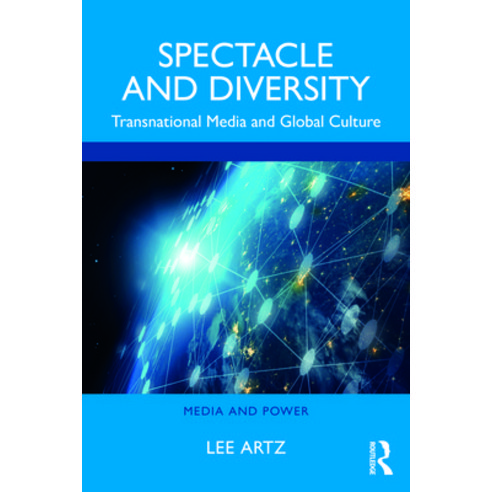 (영문도서) Spectacle and Diversity: Transnational Media and Global Culture Paperback, Routledge, English, 9780367754174