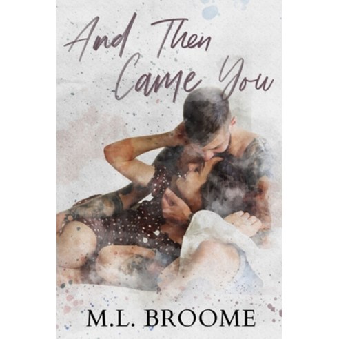 And Then Came You Paperback, M.L. Broome, English, 9781736021460