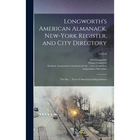 (영문도서) Longworth''s American Almanack New-York Register and City Directory: for the ... Year of Ame... Hardcover, Legare Street Press, English, 9781013329166