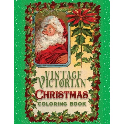 Vintage Victorian Christmas coloring book: A Grayscale coloring book Featuring 50+ Retro & old time ... Paperback, Independently Published, English, 9798560010263
