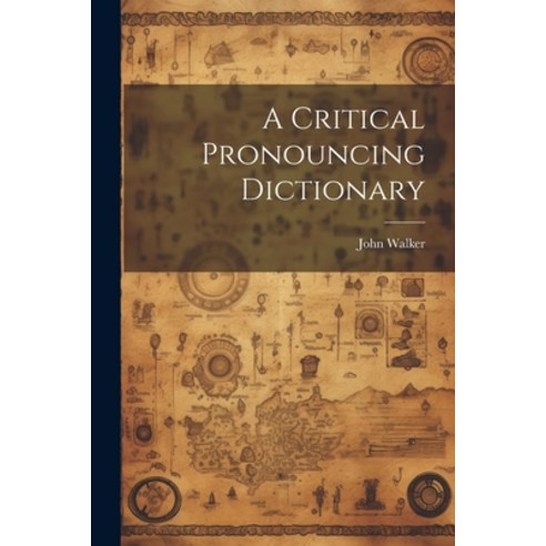 (영문도서) A Critical Pronouncing Dictionary Paperback, Legare Street Press, English, 9781021640239